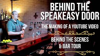 Behind the Speakeasy Door - Bar Tour and BTS