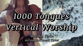 1000 Tongues - Vertical Worship - Worship Violin, Worship Music