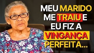 História Real dessa Avó: Meu Marido Me Traiu e eu fiz a Vingança Perfeita...