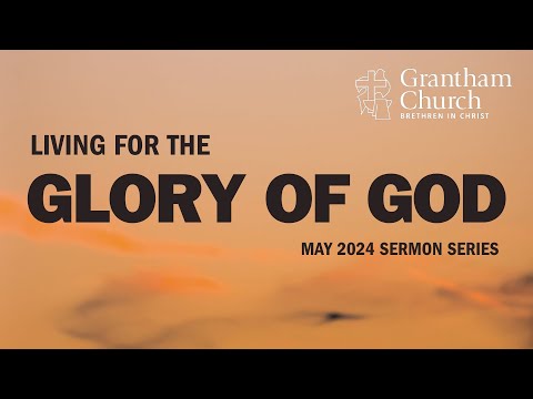 Grantham BIC Sunday Worship - May 5, 2024