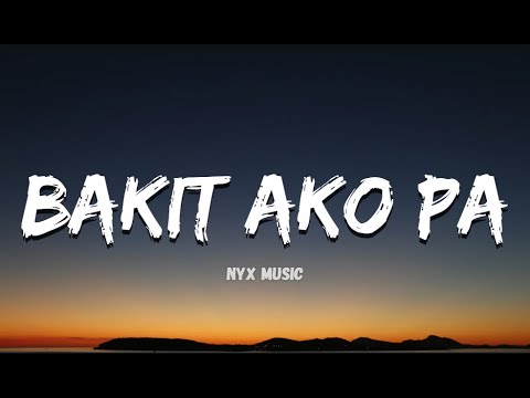 NYX –Bakit ako pa (Official Lyric Video 2025) | OPM 🎶🔥