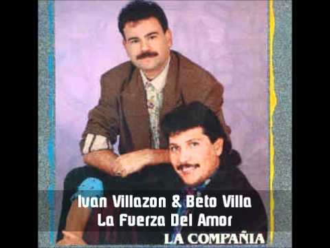 La Fuerza Del Amor Ivan Villazon & Beto Villa