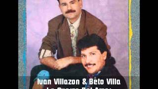 Video thumbnail of "Ivan Villazon & Beto Villa - La Fuerza Del Amor"