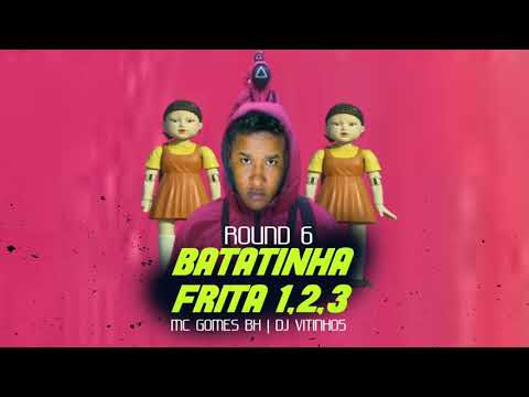 BATATINHA FRITA 1,2,3 ROUND 6 - MC GOMES BH e DJ VITINHO5