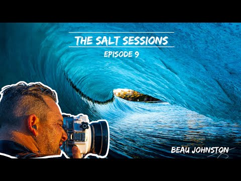 Beau Johnston - Creating a Life as an Ocean Photographer - Salt Sessions