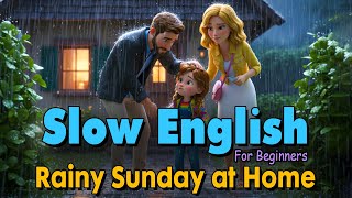 A Rainy Sunday at Home with Family | Easy English Listening Practice Story (A2 Level)