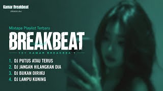Download lagu BREAKBEAT GALAU | DJ PUTUS ATAU TERUS | KOMPILASI REMIX KAMAR BREAKBEAT mp3