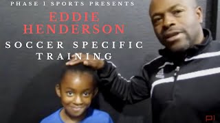 Eddie Henderson and Phase 1 Sports Soccer Training Program