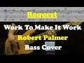 Work to Make It Work - Robert Palmer - Bass Cover - Request