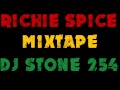 DJ STONE 254 RICHIE SPICE MIXTAPE