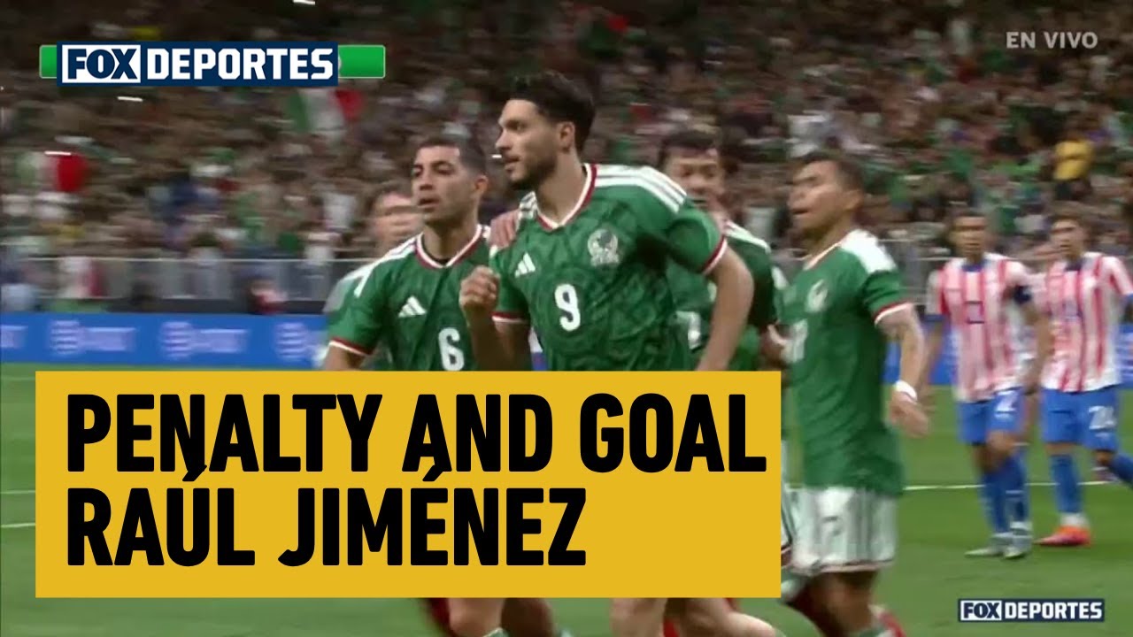 🫡 PENALTY AND GOAL Raúl Jiménez | Mexico 1-1 Paraguay | International Friendly 2025