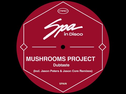 Spa In Disco [SPA229] MUSHROOMS PROJECT - Dubtaste (JASON CORE REMIX)