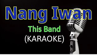 Download lagu Nang Iwan - This Band (Karaoke Version) mp3