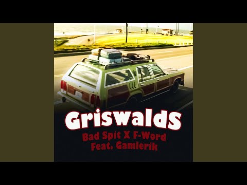 Griswalds (feat. F-Word & Gamlerik)