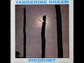 Tangerine Dream :  Ricochet  Part 1