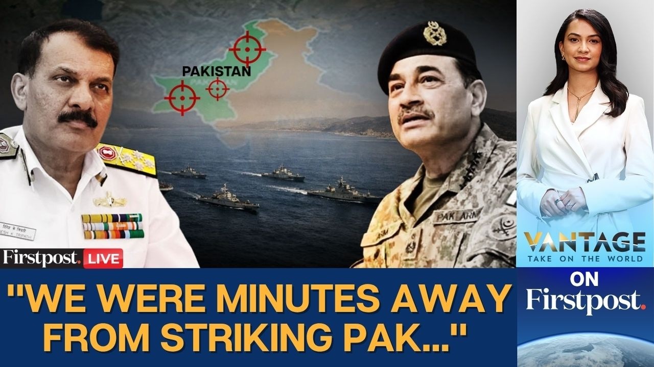 LIVE| Indian Navy Chief Claims, "Was Minutes Away From Striking Pakistan" | Vantage on Firstpost