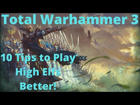10 Tips to play the High Elfs Better! TW3