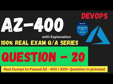 Q-020 AZ 400 DevOps Real Exam Question and answer, Dumps   CertStudyPro