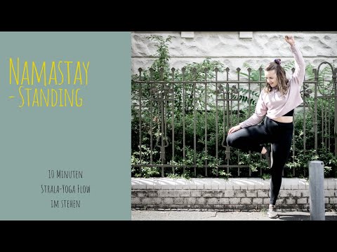 NAMASTAY STANDING - 10 Minuten Stråla-Yoga-Flow im stehen
