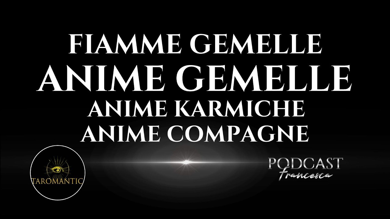 TUTTA LA VERITA' SU FIAMME GEMELLE, ANIME GEMELLE, ANIME COMPAGNE E RAPPORTI KARMICI.