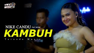 Download lagu KAMBUH - NIKE CANDU | PMY MUSIC mp3
