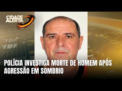 Homem de 58 anos morre após ser agredido depois de briga em Sombrio