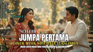 Download lagu SETELAH JUMPA PERTAMA ||IDA LAILA (COVER MUSIK INDIA)By.KUNCI TENANG mp3