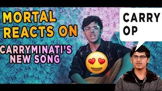 MORTAL Reacts On CarryMinati&#39;s New Song TRIGGER On Live Stream😱😍