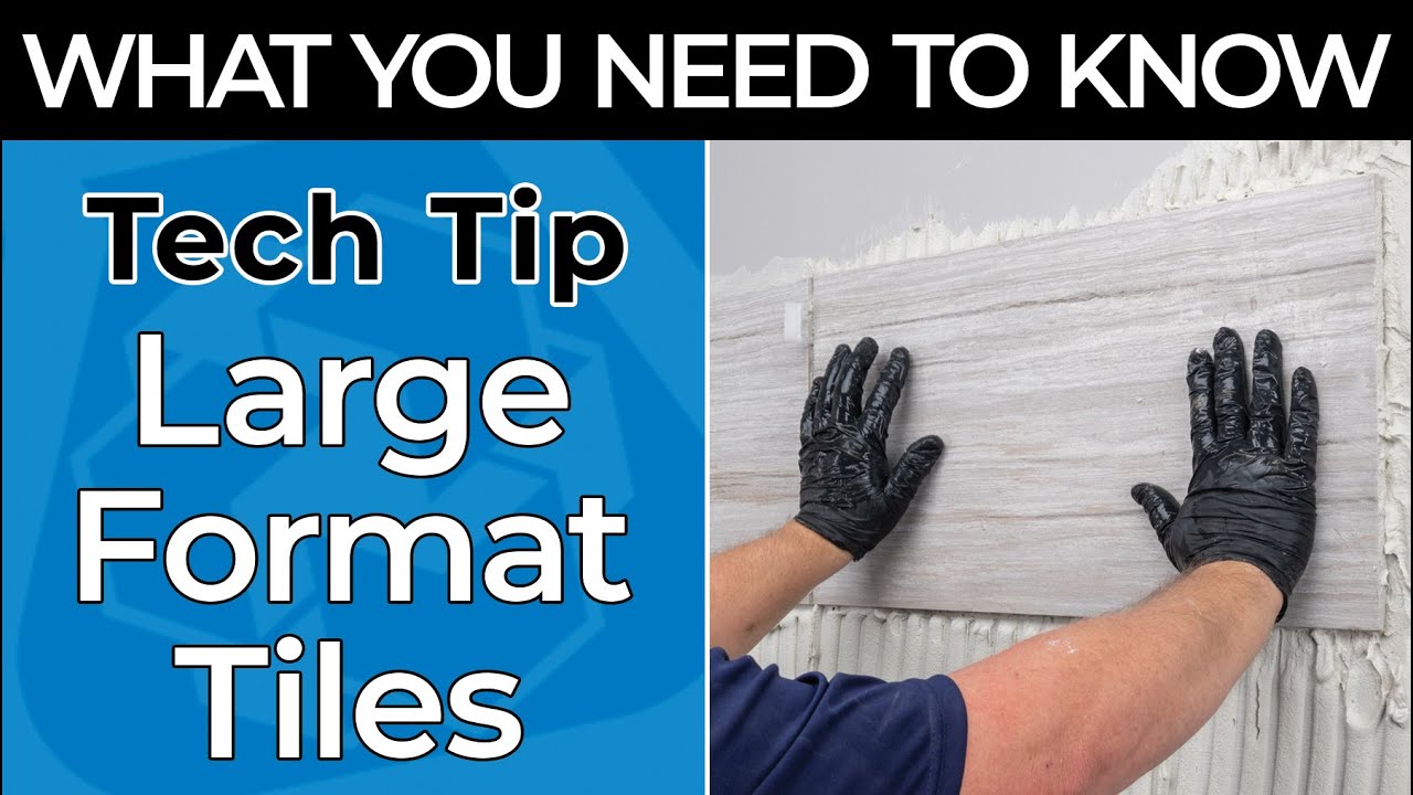 Tech Tip on large-format tiles