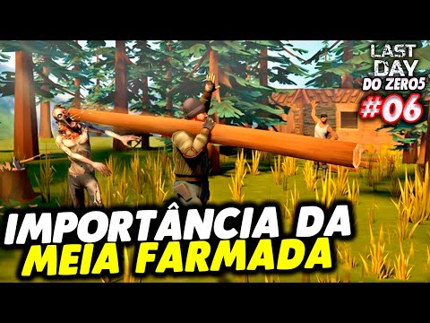 IMPORTÂNCIA DA MEIA FARMADA - LAST DAY DO ZERO 5 #06