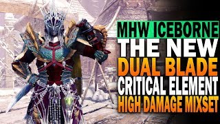 NEW Insane Critical Element Dual Blades Build! Monster Hunter Iceborne