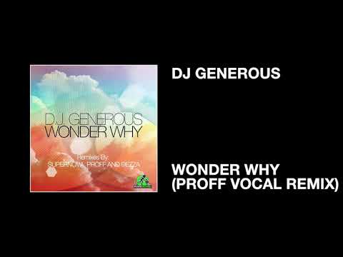 DJ Generous / Wonder Why (Proff Vocal Remix)