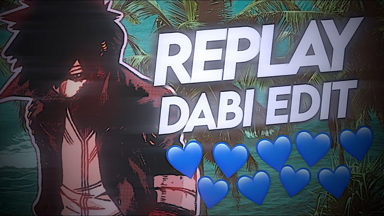 Replay || Dabi Edit - My Hero Academia