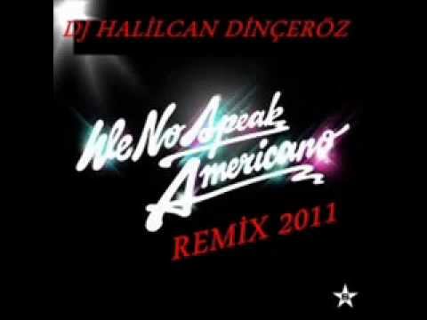 Dj Halilcan Dinçeröz - We No Speak Americano Remix