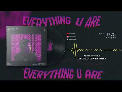 Hindia - everything u are (Koplo is Me Remix)