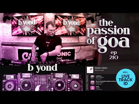 B Yond - The Passion Of Goa, ep. 210 | Progressive Trance Edition