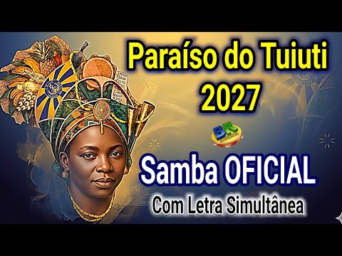 𝗣𝗔𝗥𝗔Í𝗦𝗢 𝗗𝗢 𝗧𝗨𝗜𝗨𝗧𝗜 𝟮𝟬𝟮𝟳 | Samba OFICIAL (Com Letra Simultânea)