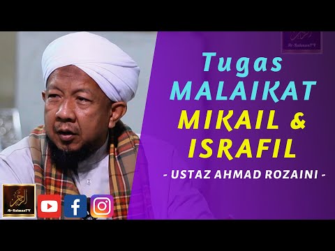 Ustaz Ahmad Rozaini - Tugas MALAIKAT MIKAIL & ISRAFIL