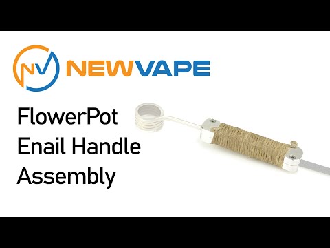 NewVape - FlowerPot Enail handle Assembly