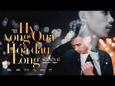 Hy vọng quá hóa đau lòng - Nguyễn Vĩ