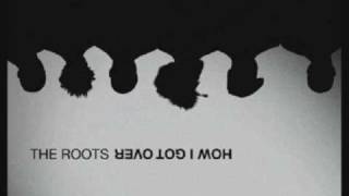 The Roots - How I Got Over