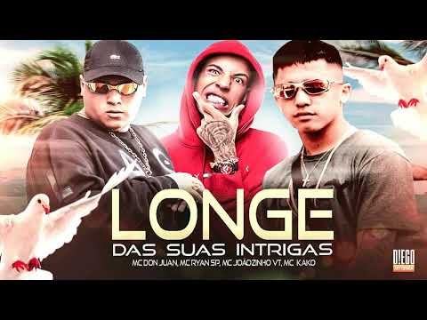 Mcs Don Juan, Ryan Sp, Joãozinho VT, Kako - Longe das suas intrigas (Áudio oficial) Lançamento 2021