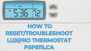 How to Reset/Troubleshoot LuxPro Thermostat PSP511LCa