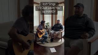 Josh Sings: “I’ll Quit Lovin You” // HARDY #hardy #country #acoustic