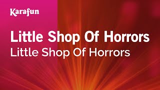 Prologue (Little Shop Of Horrors) - Little Shop of Horrors (film) | Karaoke Version | KaraFun