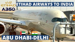 Etihad Airways Airbus A350✈️ |Abu Dhabi-Delhi|Etihad Economy class|Full Trip Report