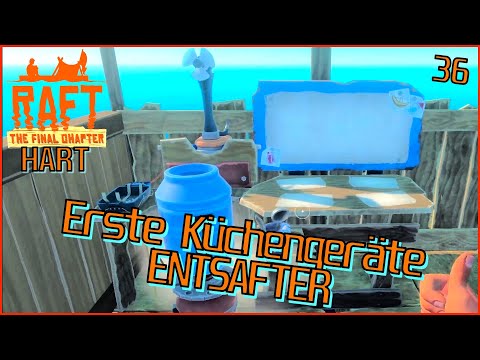 RAFT - Erste Küchengeräte ENTSAFTER - deutsch HART Multiplayer 36 - The Final Chapter