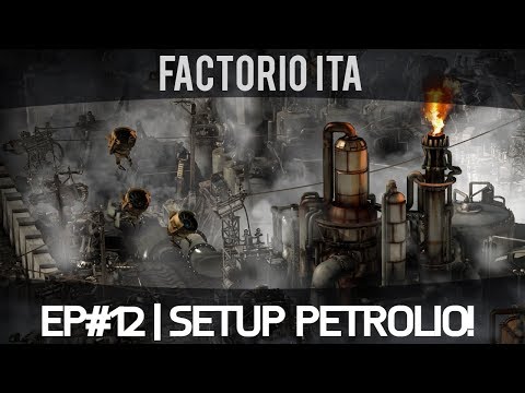 Factorio ITA | EP#12 | Setup Petrolio!