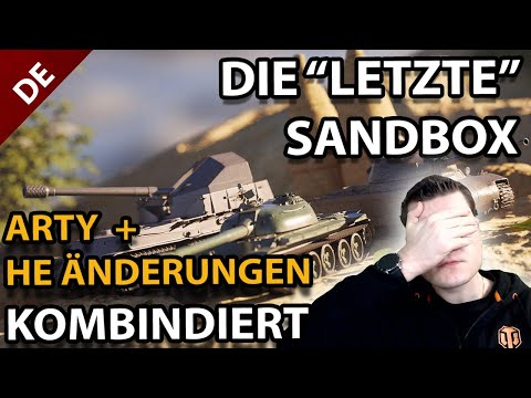 Die "Letzte" Sandbox - Arty + HE Änderungen Kombiniert! - Oh Jemine...