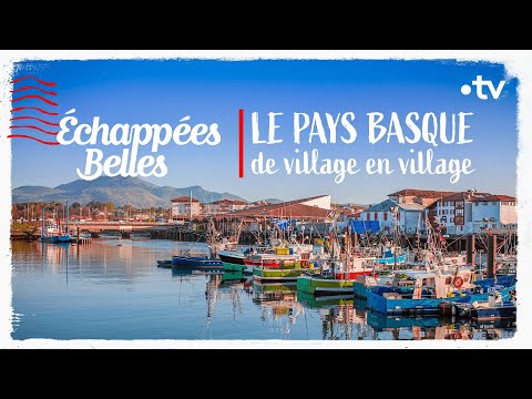 Le Pays Basque, de village en village- Échappées belles
